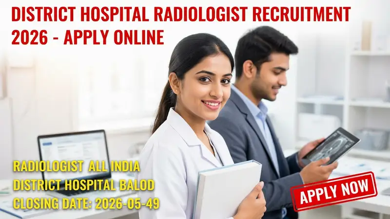 District Hospital Balod Radiologist Recruitment 2026 notification