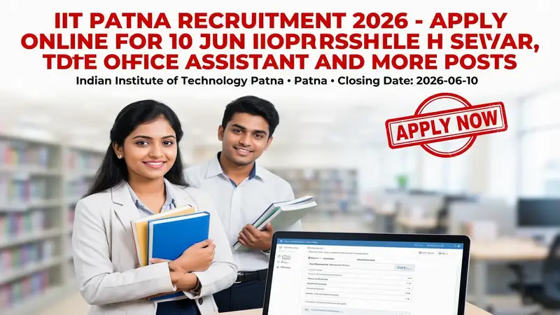 IIT Patna Recruitment 2026 notification for Junior Research Associate and Office Assistant positions
