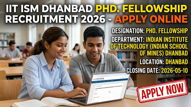 IIT ISM Dhanbad PhD Fellowship 2026 recruitment notification