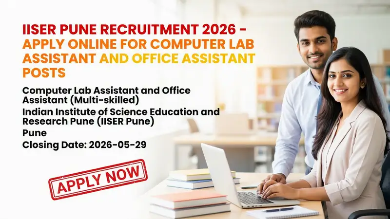 IISER Pune Recruitment 2026 for Computer Lab Assistant and Office Assistant positions