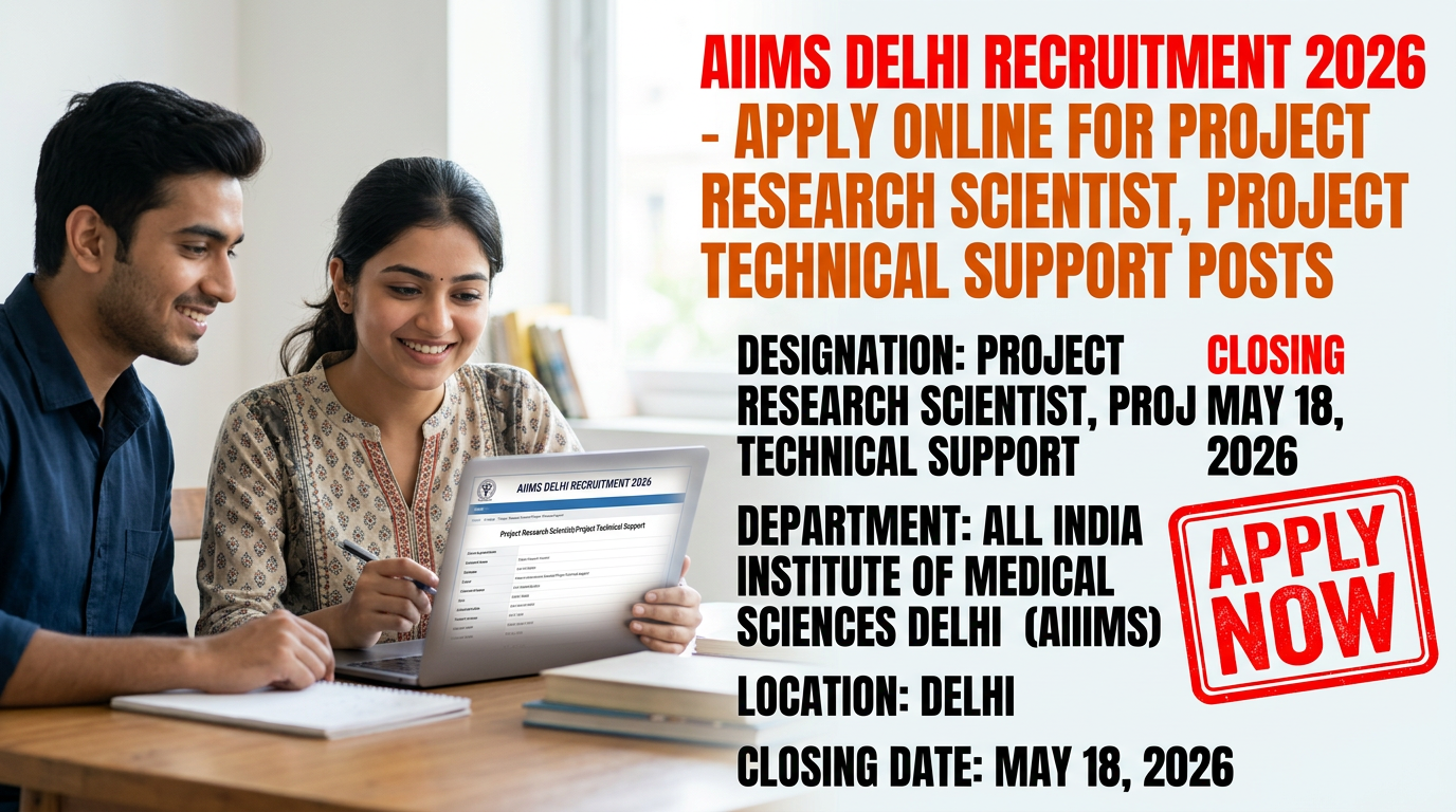 AIIMS Delhi Project Research Scientist and Technical Support Recruitment 2026 notification