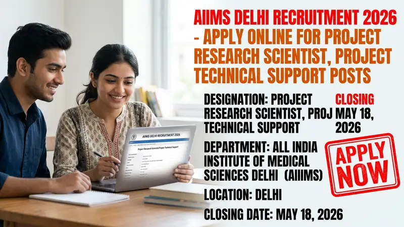 AIIMS Delhi Project Research Scientist and Technical Support Recruitment 2026 notification